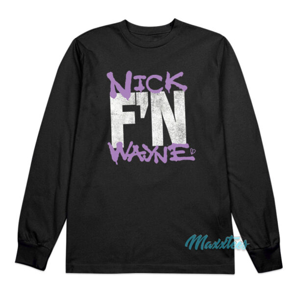 Nick F'N Wayne Long Sleeve Shirt
