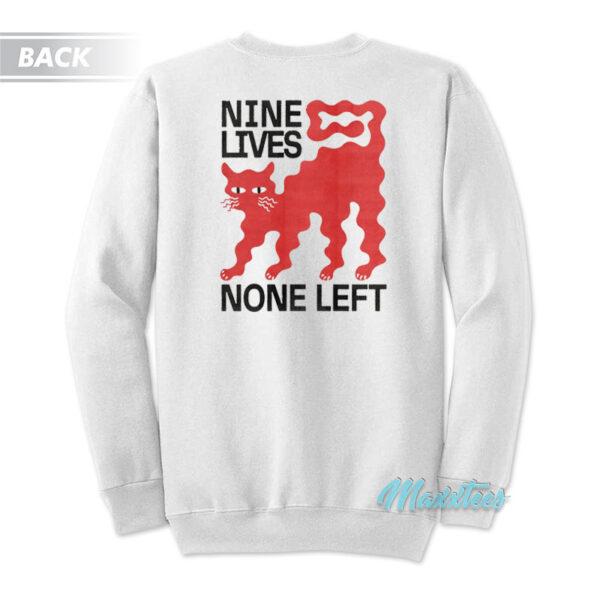 Nine Lives None Left Cat Sweatshirt