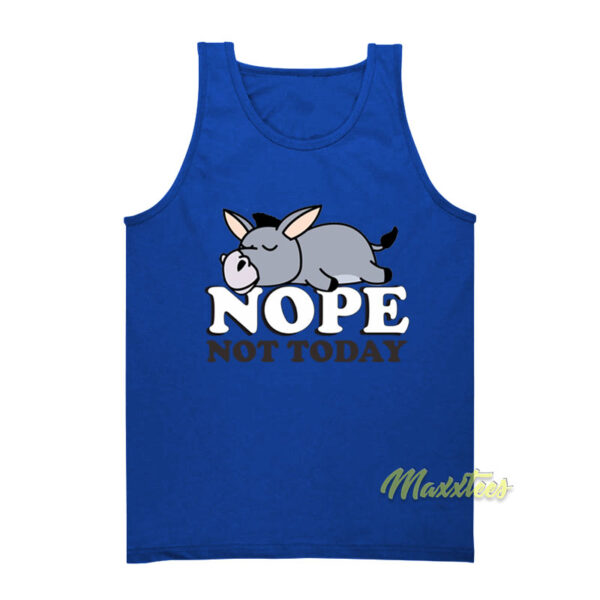 Nope Not Today Donkey Tank Top