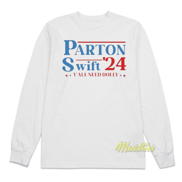 Parton Swift Y'All Need Only Long Sleeve Shirt