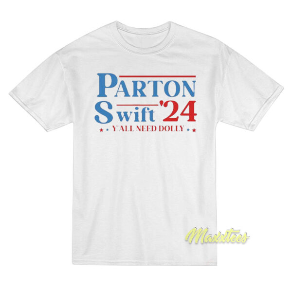 Parton Swift Y'All Need Only T-Shirt