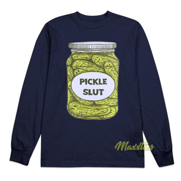 Pickle Slut Unisex Long Sleeve Shirt