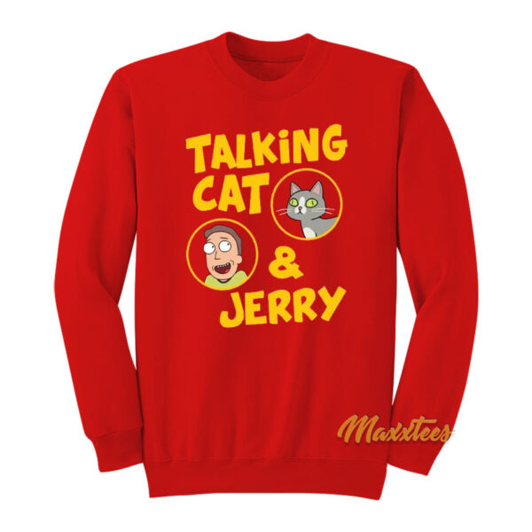 Rick and Morty Talking Cat and Jerry Sweatshirt