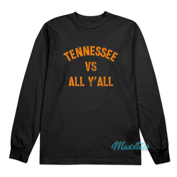 Tennessee Vs All Y'all Long Sleeve Shirt