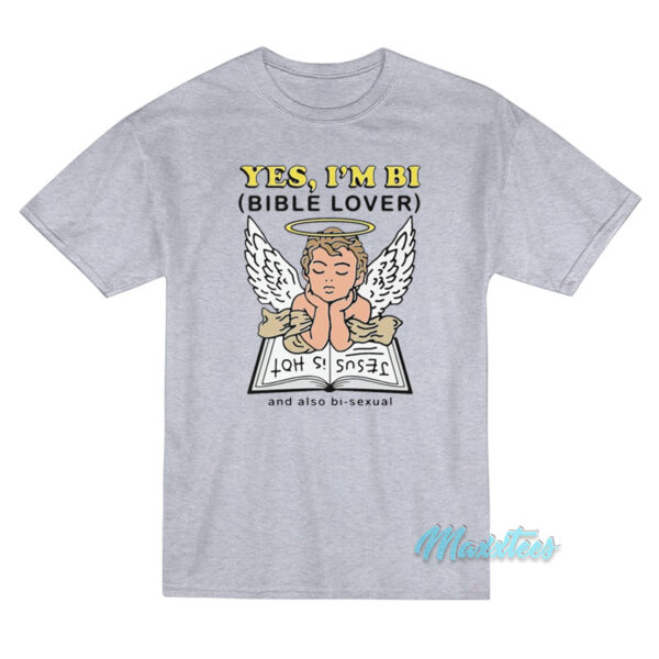 Yes I'm Bi Bible Lover Jesus T-Shirt