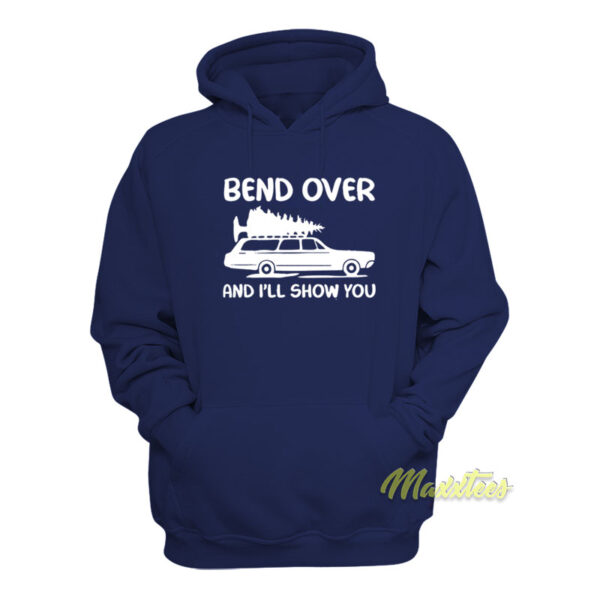 Bend Over and I'll Show You Hoodie