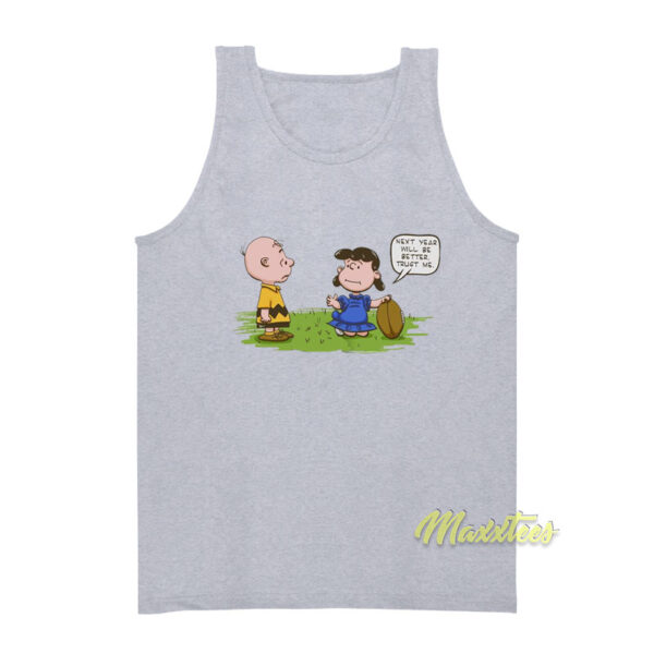 Charlie Brown Next Year Will Be Better Trust Me Tank Top