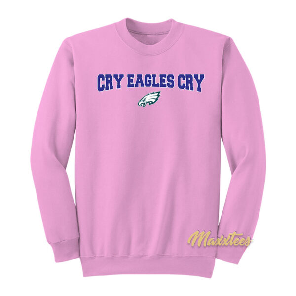 Cry Eagles Cry Philadelphia Sweatshirt