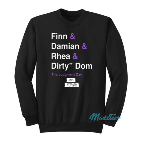 Dirty Dom The Judgment Day And R-Truth Sweatshirt