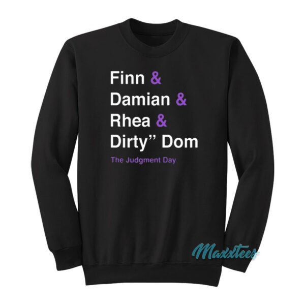 Dirty Dom The Judgment Day Sweatshirt