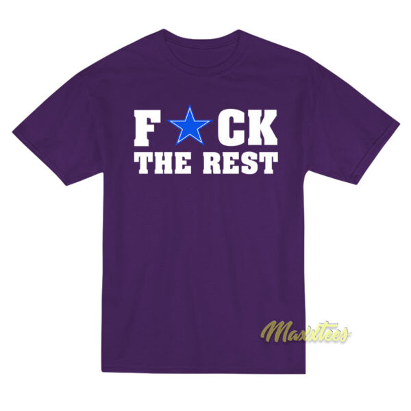 Fuck The Rest T-Shirt