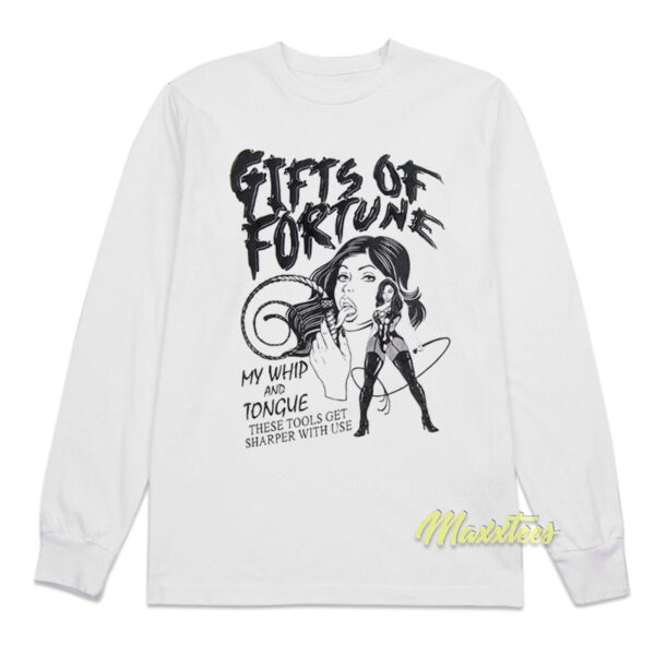Gift Of Fortune My Whip and Tongue Long Sleeve Shirt