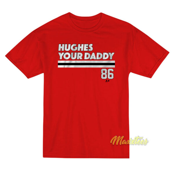 Hughes Your Daddy 86 T-Shirt