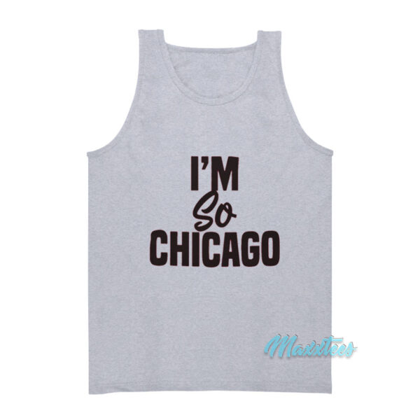 I'm So Chicago Tank Top