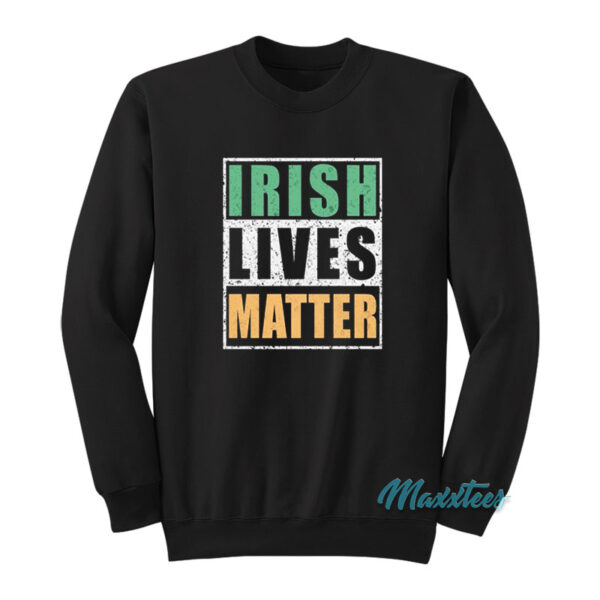 Irish Lives Matter Sweatshirt