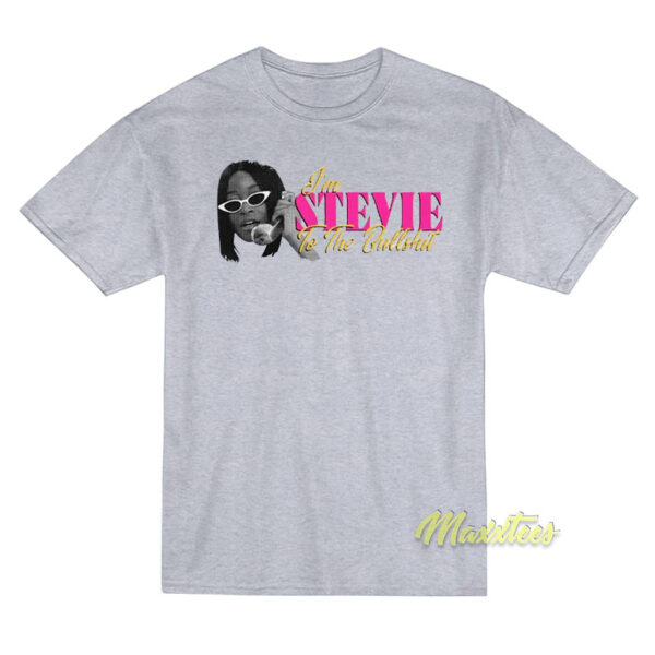 Keke Palmer I'm Stevie To The Bullshit T-Shirt