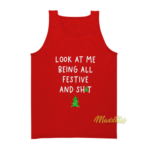 Look At Me Being All Festive and Shit Tank Top