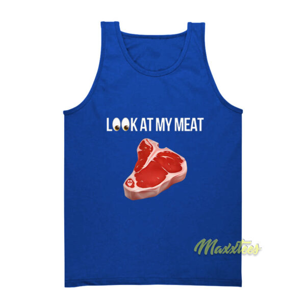 Look At Me My Meat Tank Top