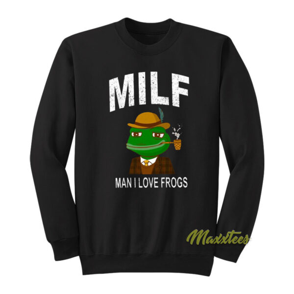 MILF Man I Love Frog Sweatshirt