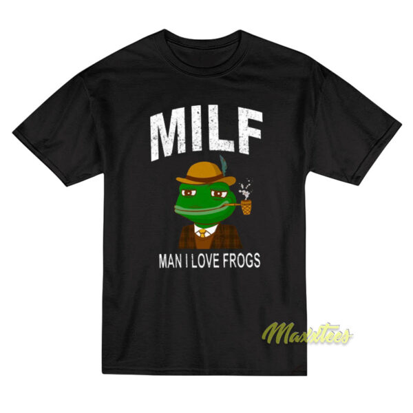 MILF Man I Love Frog T-Shirt
