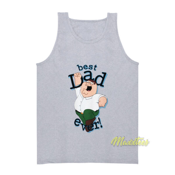 Peter Griffin Best Dad Ever Tank Top