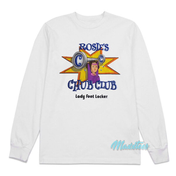 Rosie's Chub Club Lady Foot Locker Long Sleeve Shirt