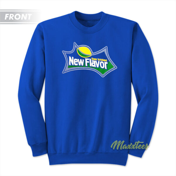 Shane Strickland New Flavor Sweatshirt