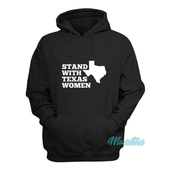 Stand With Texas Women Hoodie