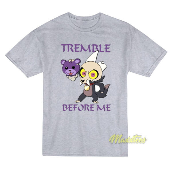 Tremble Before Me T-Shirt
