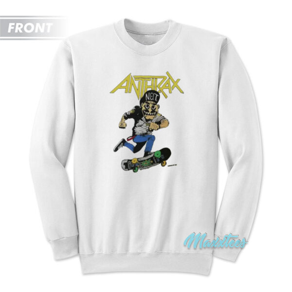 Anthrax Not Man Skate Mosh It Up Sweatshirt