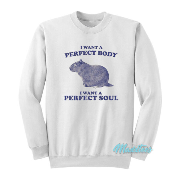 Capybara I Want A Perfect Body Sweatshirt