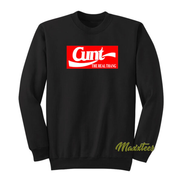 Cunt The Real Thang Sweatshirt
