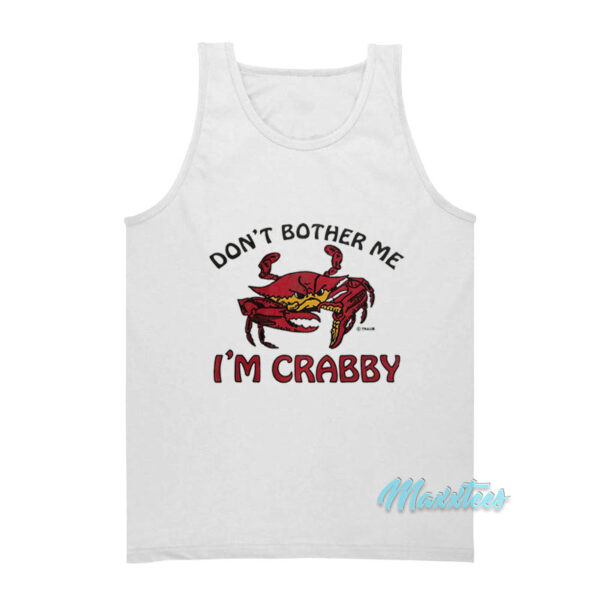 Don't Bother Me I'm Crabby Tank Top