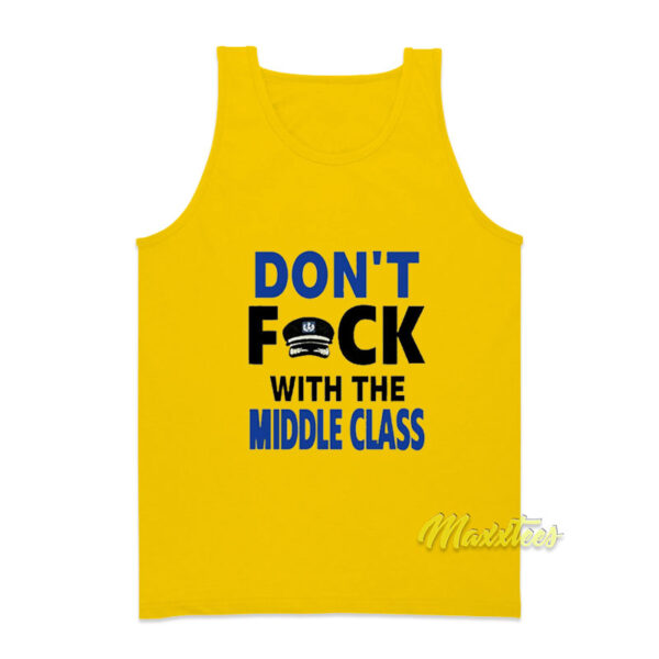 Don't Fuck With The Middle Class Tank Top