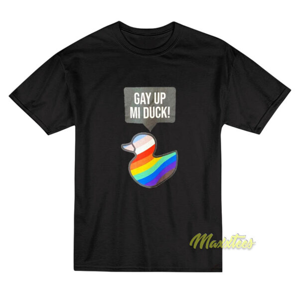 Gay Up Mi Duck T-Shirt