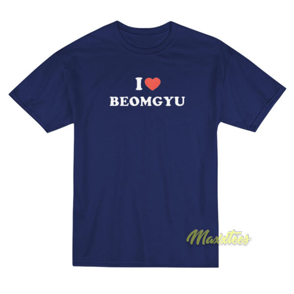 I Love Beomgyu T-Shirt
