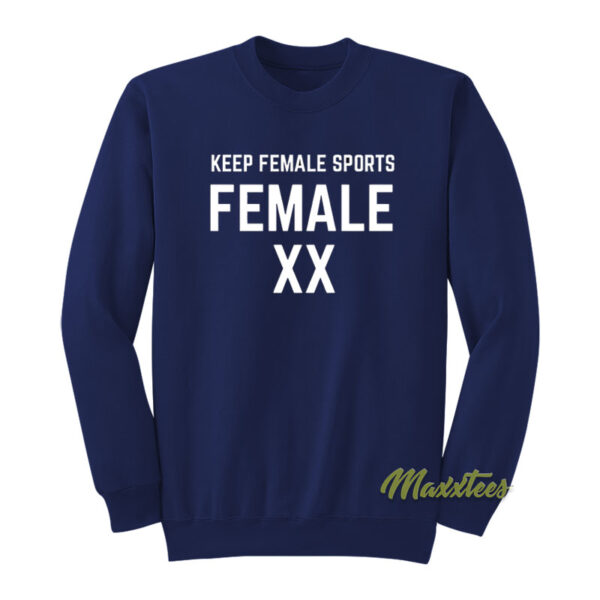 Keep Female Sports Female XX Sweatshirt