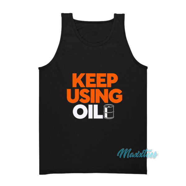 Keep Using Oil Tank Top