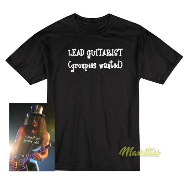 Lead Guitarist Groupies Wanted T-Shirt