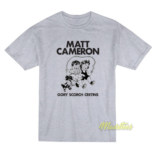 Matt Cameron Gory Scorch Cretins T-Shirt