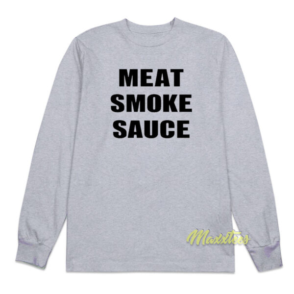 Meat Smoke Sauce Long Sleeve Shirt