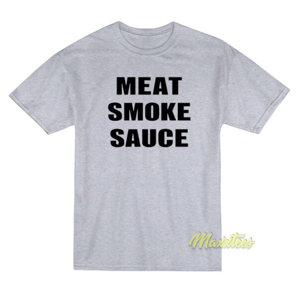 Meat Smoke Sauce T-Shirt