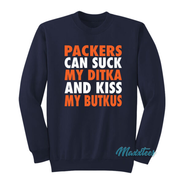 Packers Can Suck My Ditka Sweatshirt