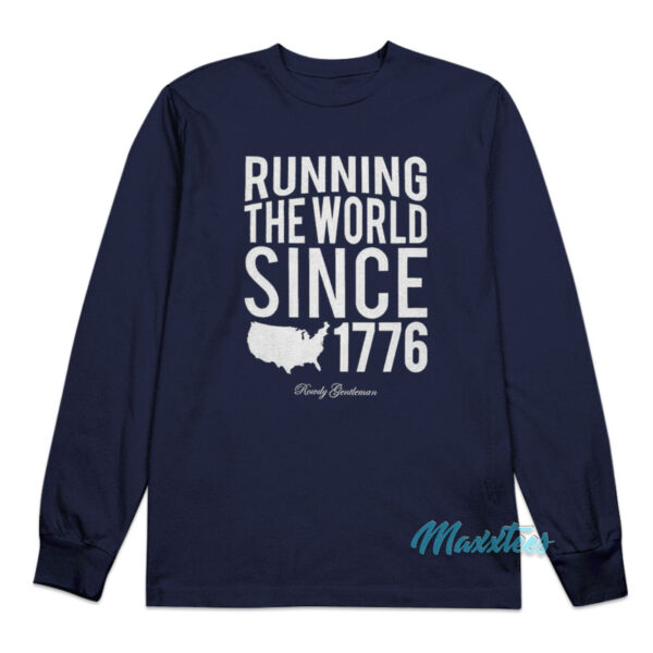 Running The World Since 1776 Long Sleeve Shirt