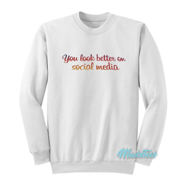 Ryuga You Look Better On Social Media Sweatshirt