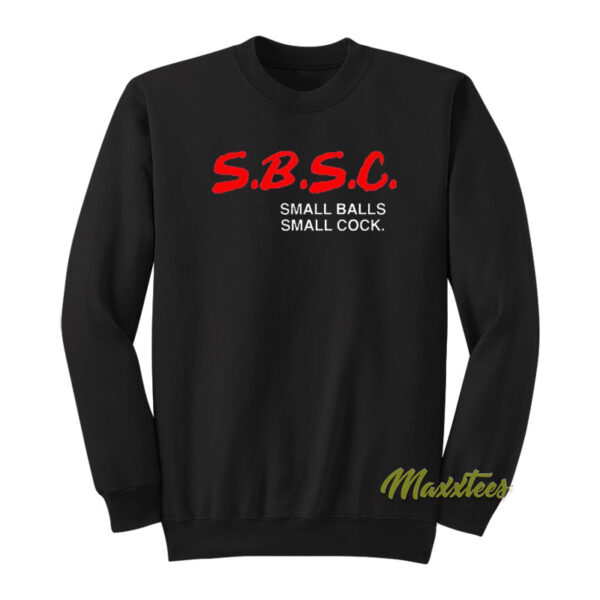 SBSC Small Balls Small Cock Sweatshirt