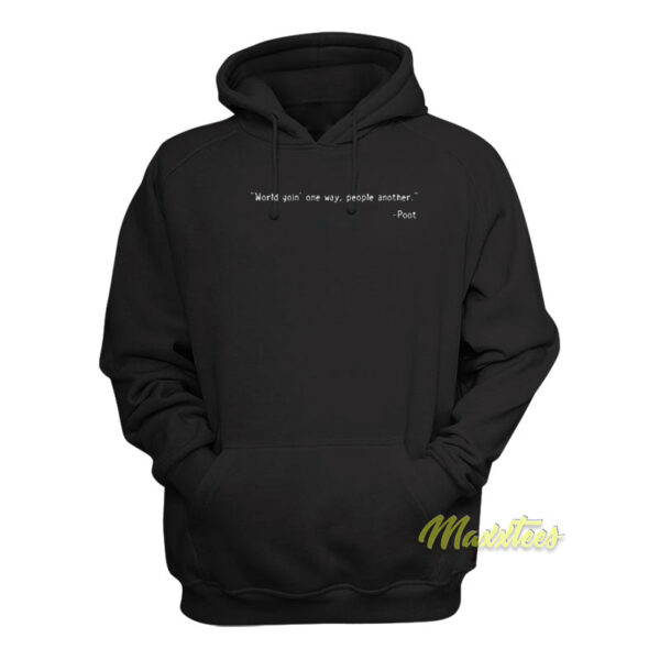 World Going One Way People Another Hoodie