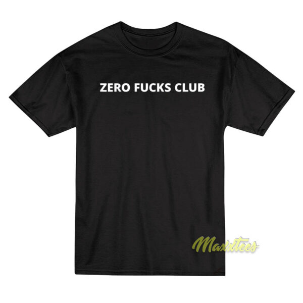 Zero Fucks Club T-Shirt