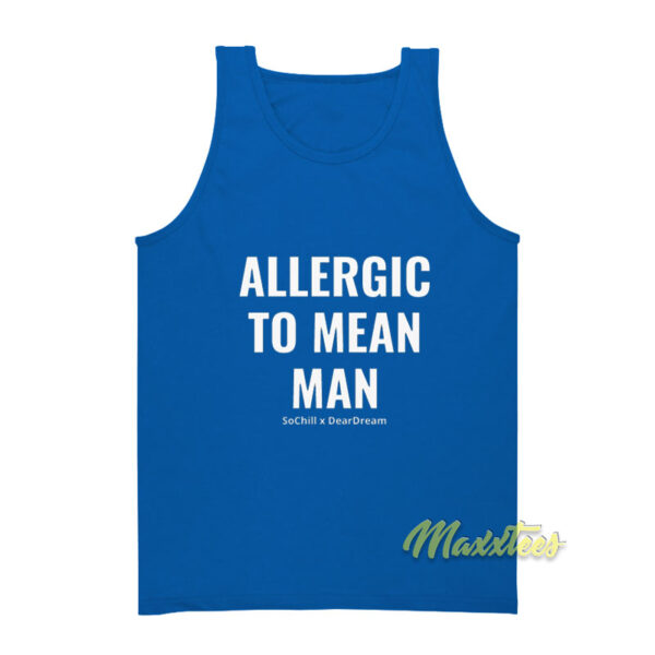 Allergic To Mean Man Tank Top
