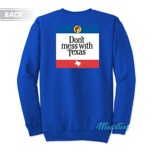 Buc-Ees Don't Mess With Texas Sweatshirt